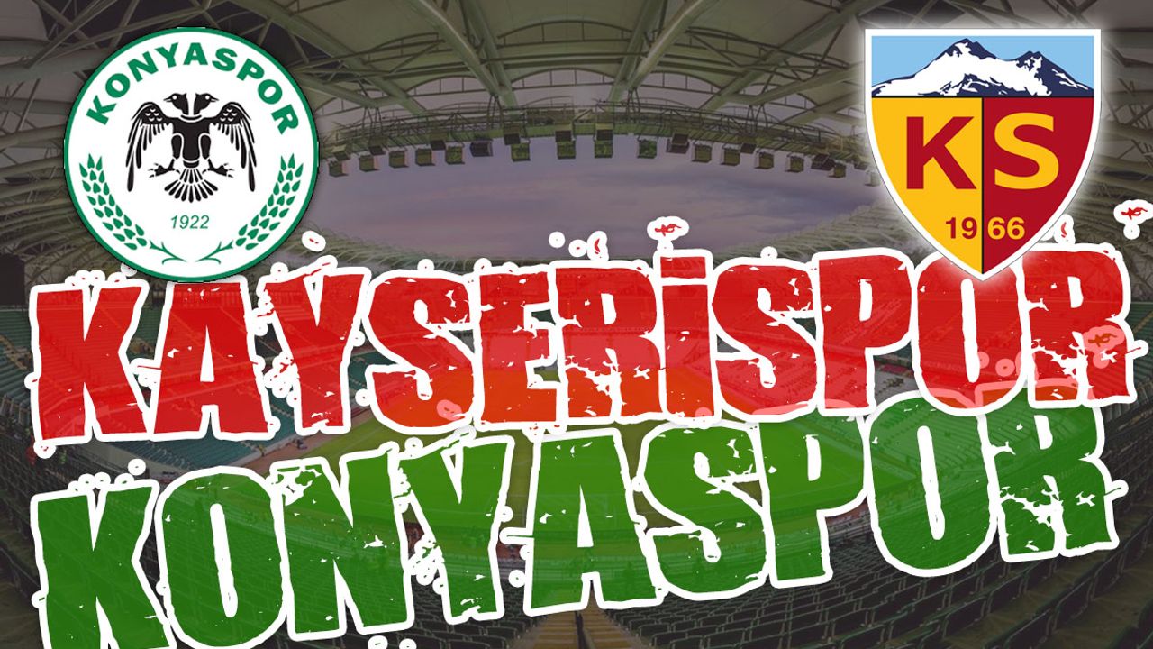 Konyaspor-Kayserispor Maçı Ne Zaman, Saat Kaçta, Hangi Kanalda?