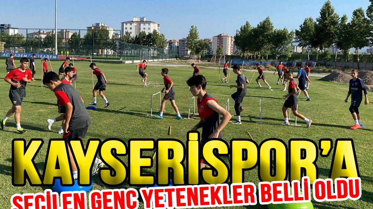 Kayserispor’da Geleceğin Yıldız Adayları Belli Oldu!