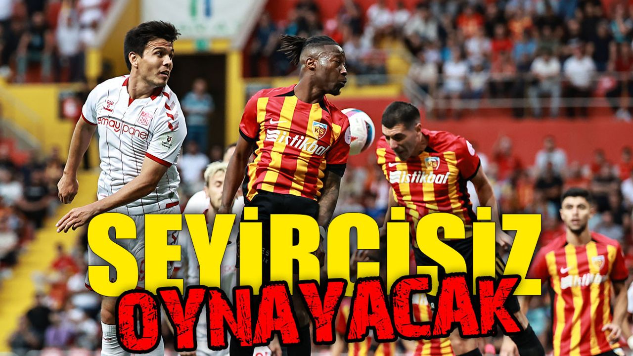 Kayserispor’un O Maçı Seyircisiz Oynanacak
