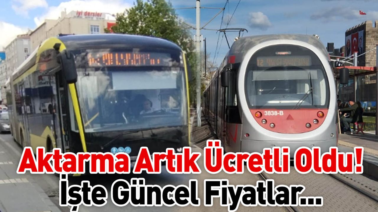 Kayseri’de Aktarma Artık Ücretli Oldu! İşte Güncel Fiyatları...