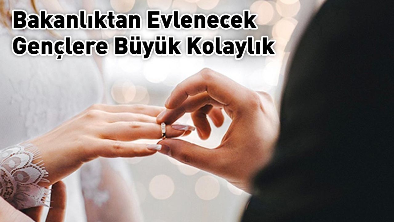 Evlilik Kredisine Başvuruda Büyük Kolaylık!