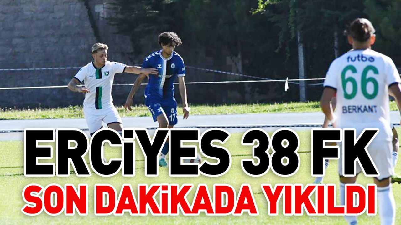 Erciyes 38 FK Son Dakikada Yıkıldı!