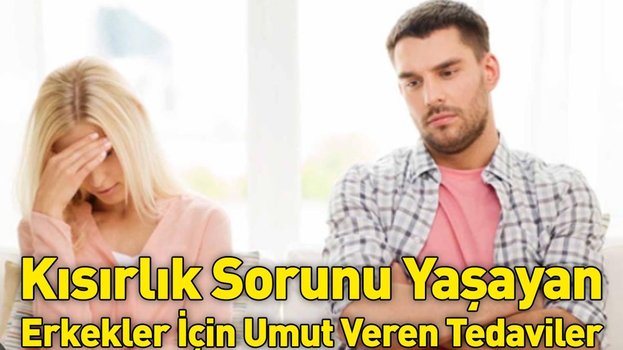 Kısırlık Sorunu Yaşayan Erkekler İçin Umut Veren Tedaviler