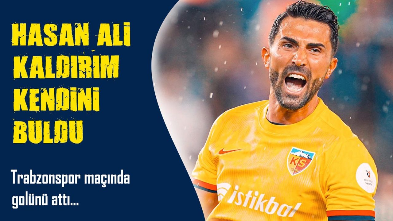 Kaysersipor'da Hasan Ali İlk Golünü Attı!
