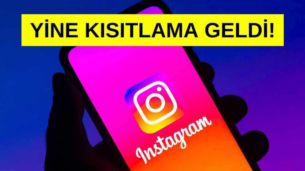 Instagram'a Kısıtlama Geliyor! Artık Yasak Olacak!