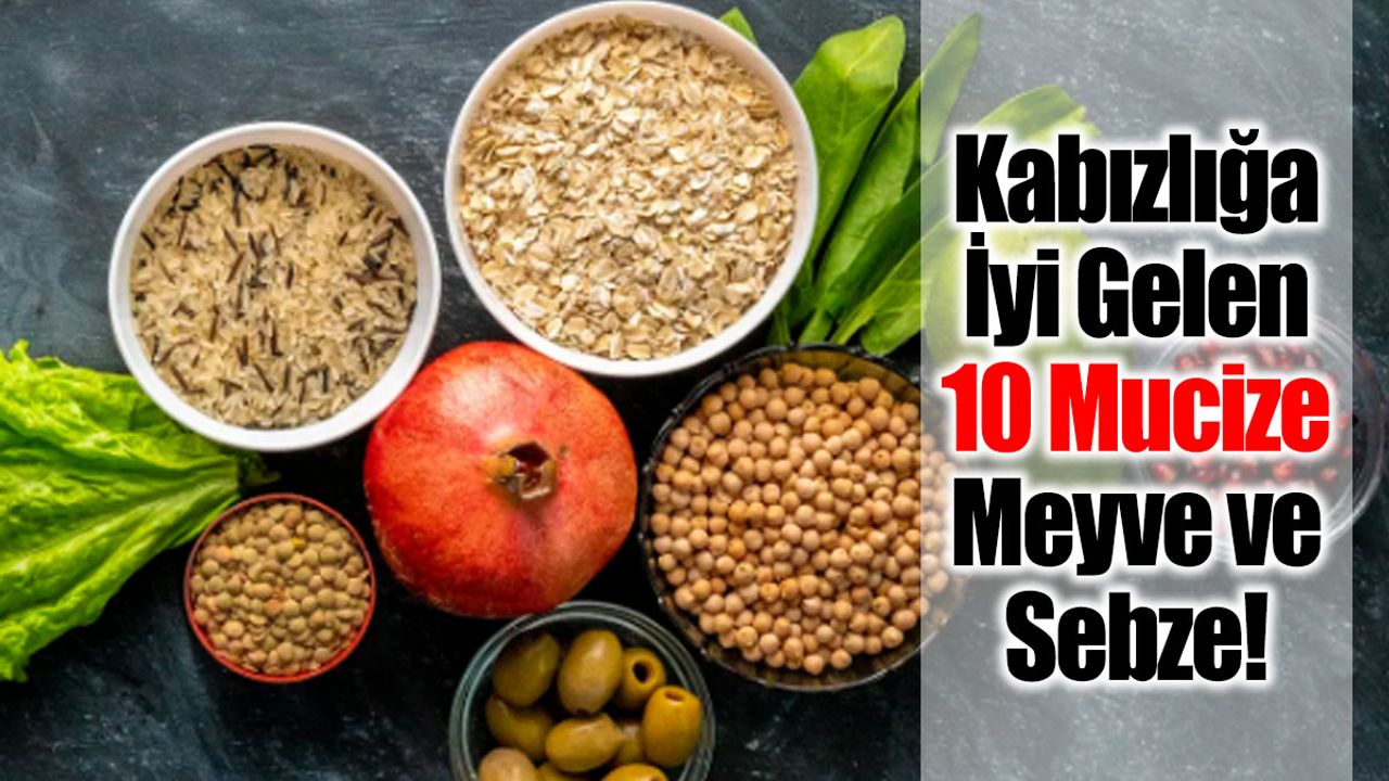 Kabızlığa İyi Gelen 10 Mucize Meyve ve Sebze!