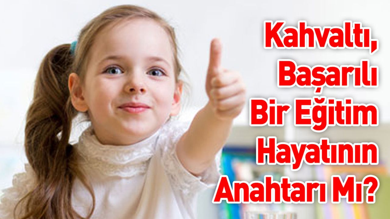 Kahvaltı, Başarılı Bir Eğitim Hayatının Anahtarı Mı?