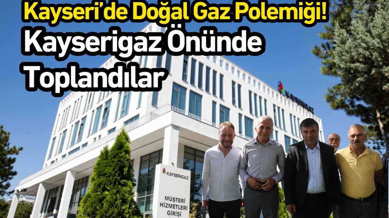 Kayseri’de Doğal Gaz Polemiği: Millete hizmet edecekseniz edin yoksa çekin gidin