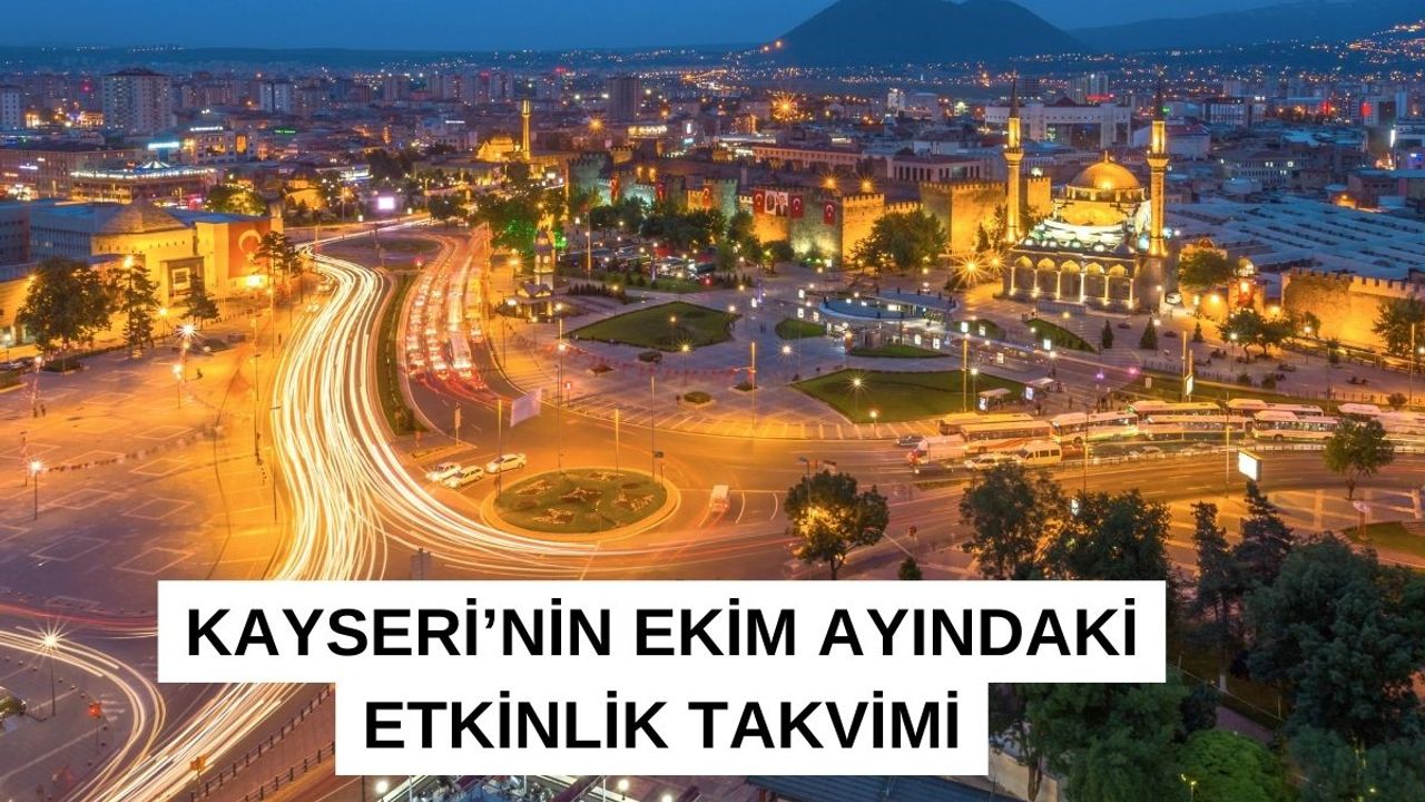 Kayseri'nin Ekim Ayı Takvimi! Ne Konserler, Tiyatrolar Var...