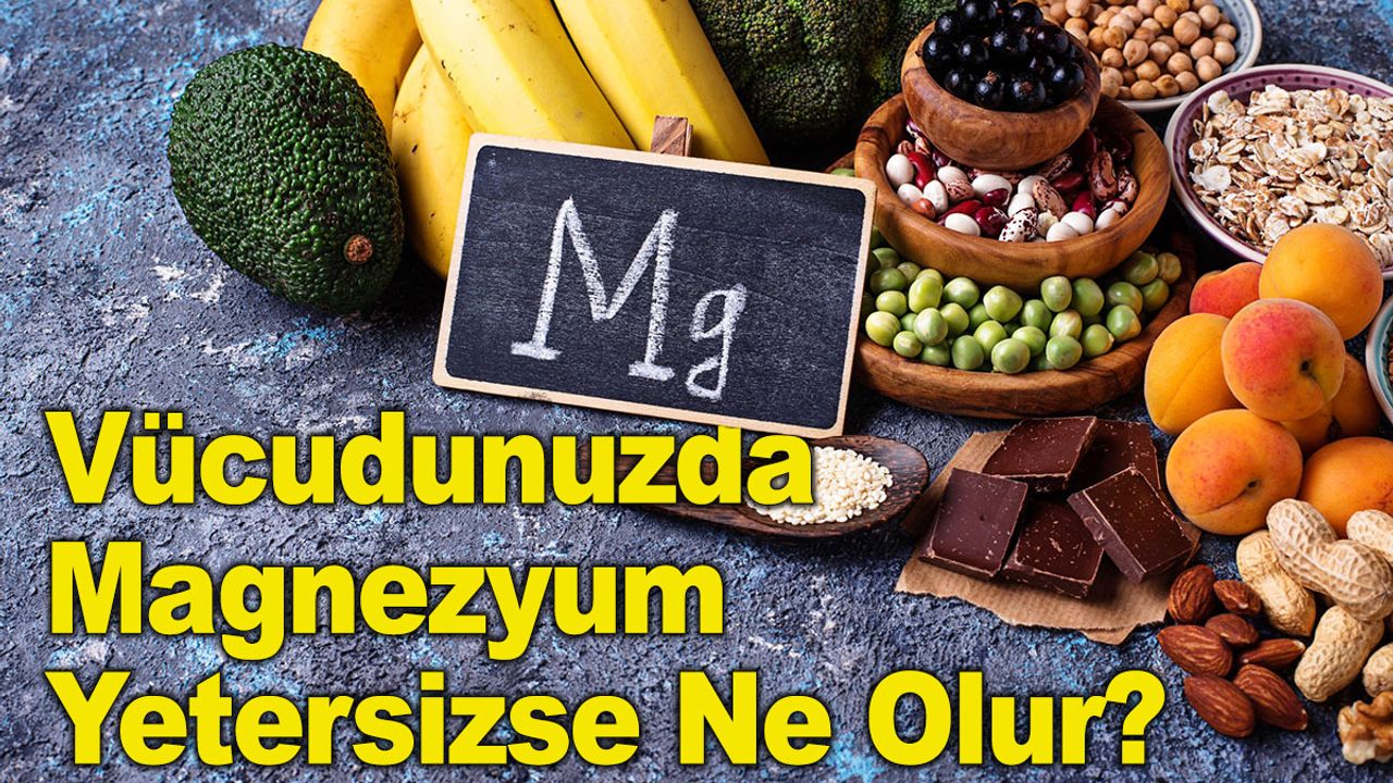 Vücudunuzda Magnezyum Yetersizse Ne Olur? İşte Tehlike Çanları!
