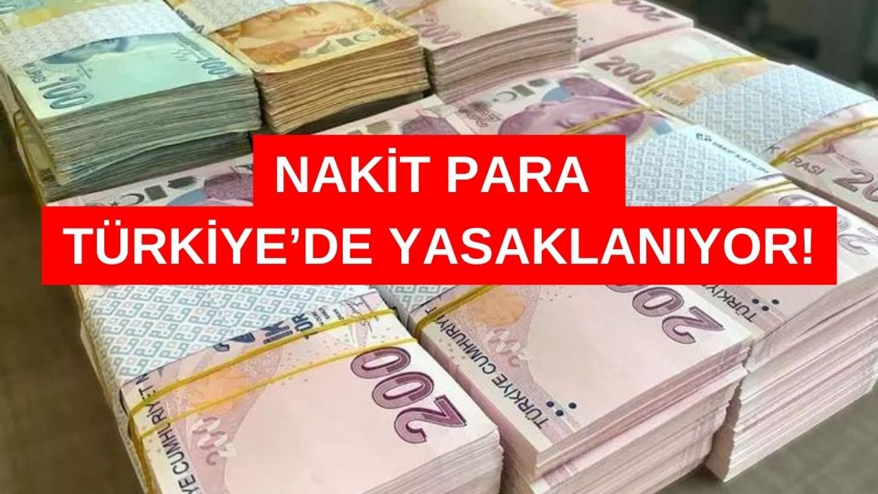 Türkiye'de Nakit Para Geçersizleşti! Artık Nakit Ödeme Yapmak Yasak!