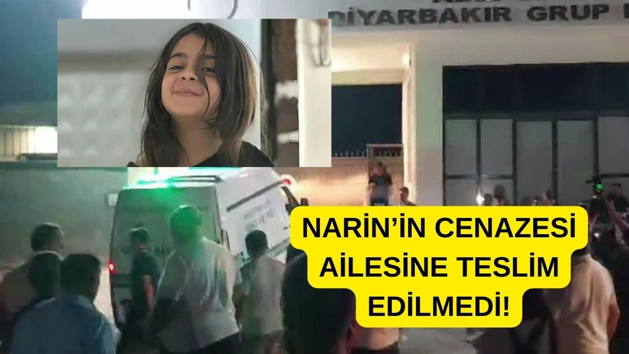Narin'in Cenazesi Ailesine Verilmedi!