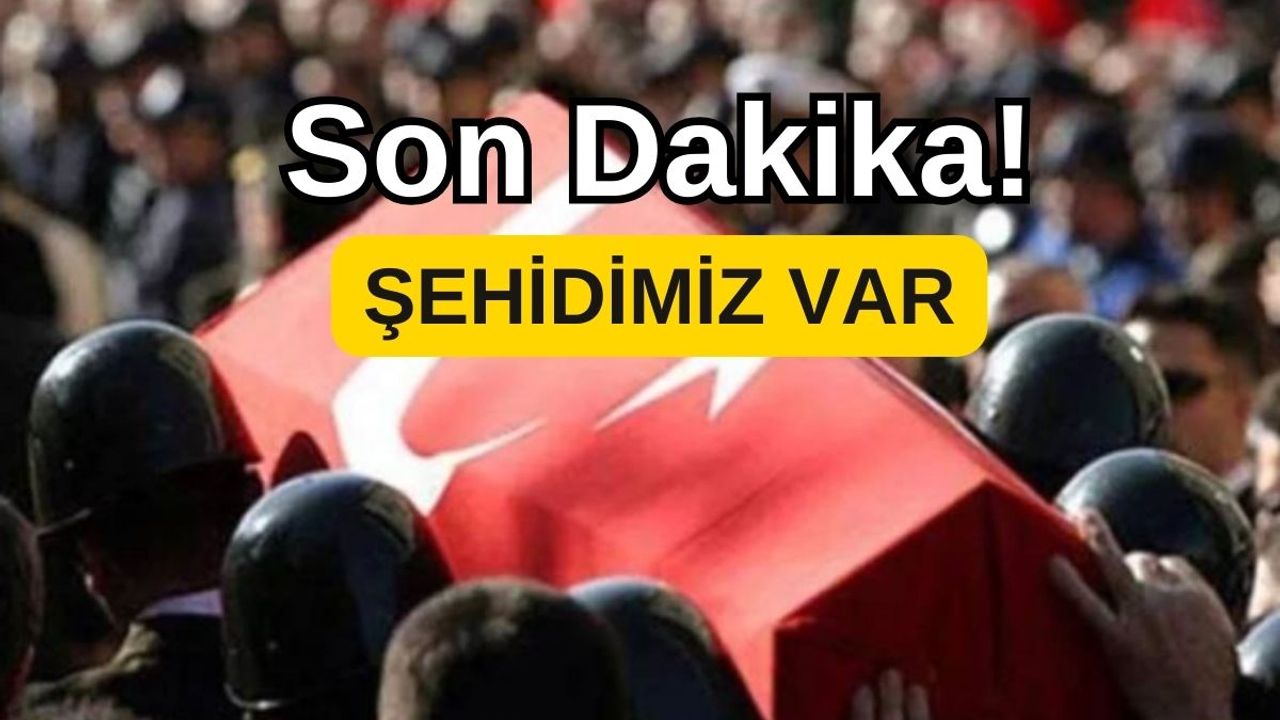 Acı Haber Geldi; Şehidin Var Türkiye!