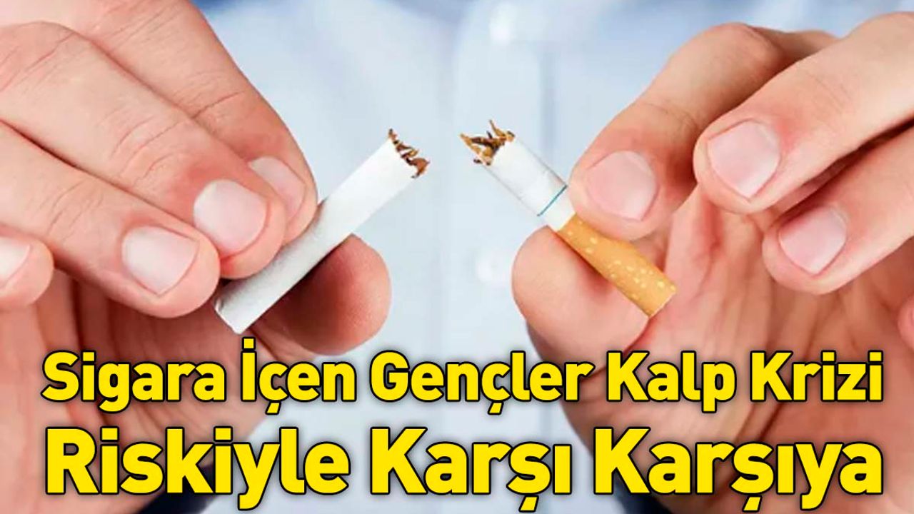 Sigara İçen Gençler Kalp Krizi Riskiyle Karşı Karşıya