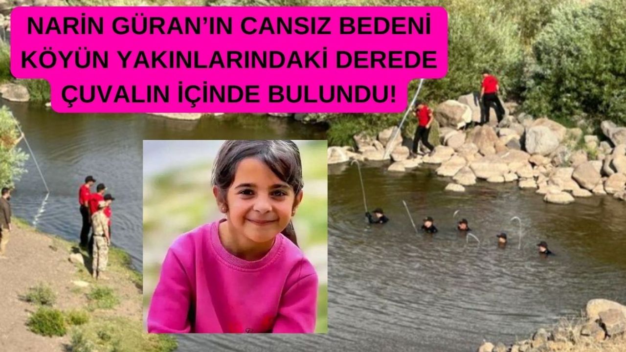 Narin'in Cansız Bedeni Derede Çuval İçinde Bulundu!
