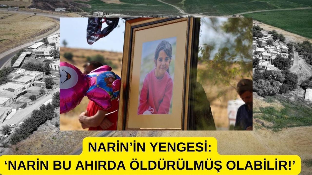 Narin'in Yengesi'nden Şok İfade! 'Narin Bu Ahırda Öldürülmüş Olabilir!'