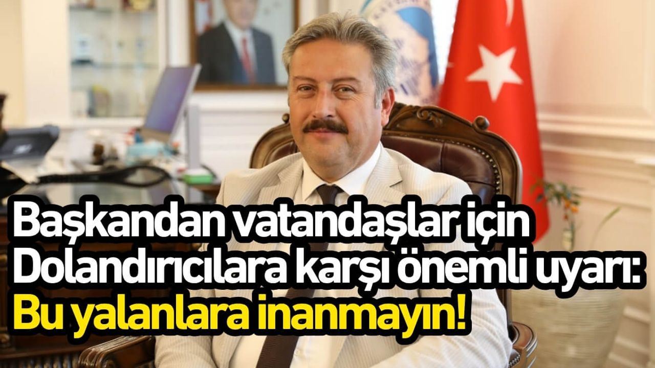 Başkandan vatandaşlar için dolandırıcılara karşı önemli uyarı: Bu yalanlara inanmayın!