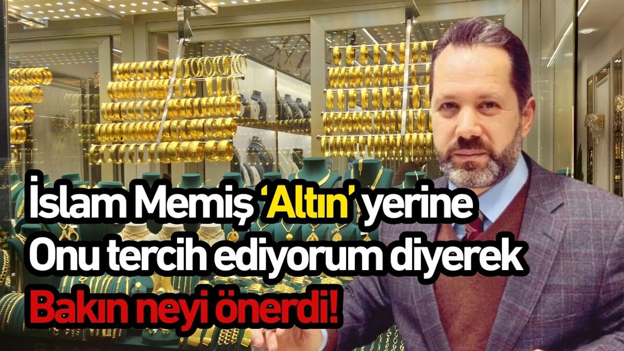 İslam Memiş ‘Altın’ yerine onu tercih ediyorum diyerek bakın neyi önerdi!
