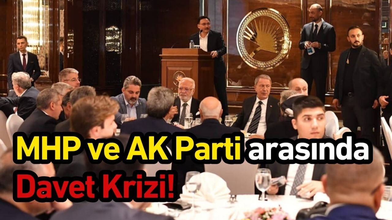 Kayseri’de MHP ve AK Parti arasında Davet Krizi