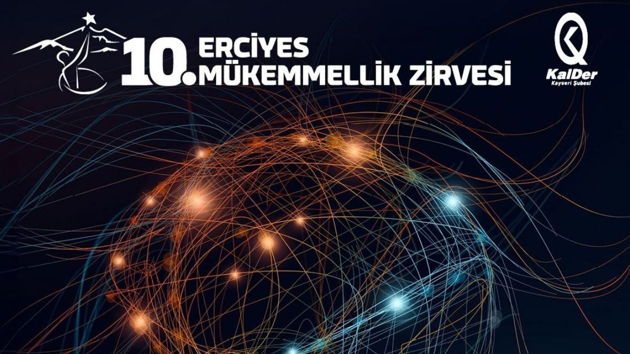 10. Erciyes Mükemmellik Zirvesi Başlıyor!