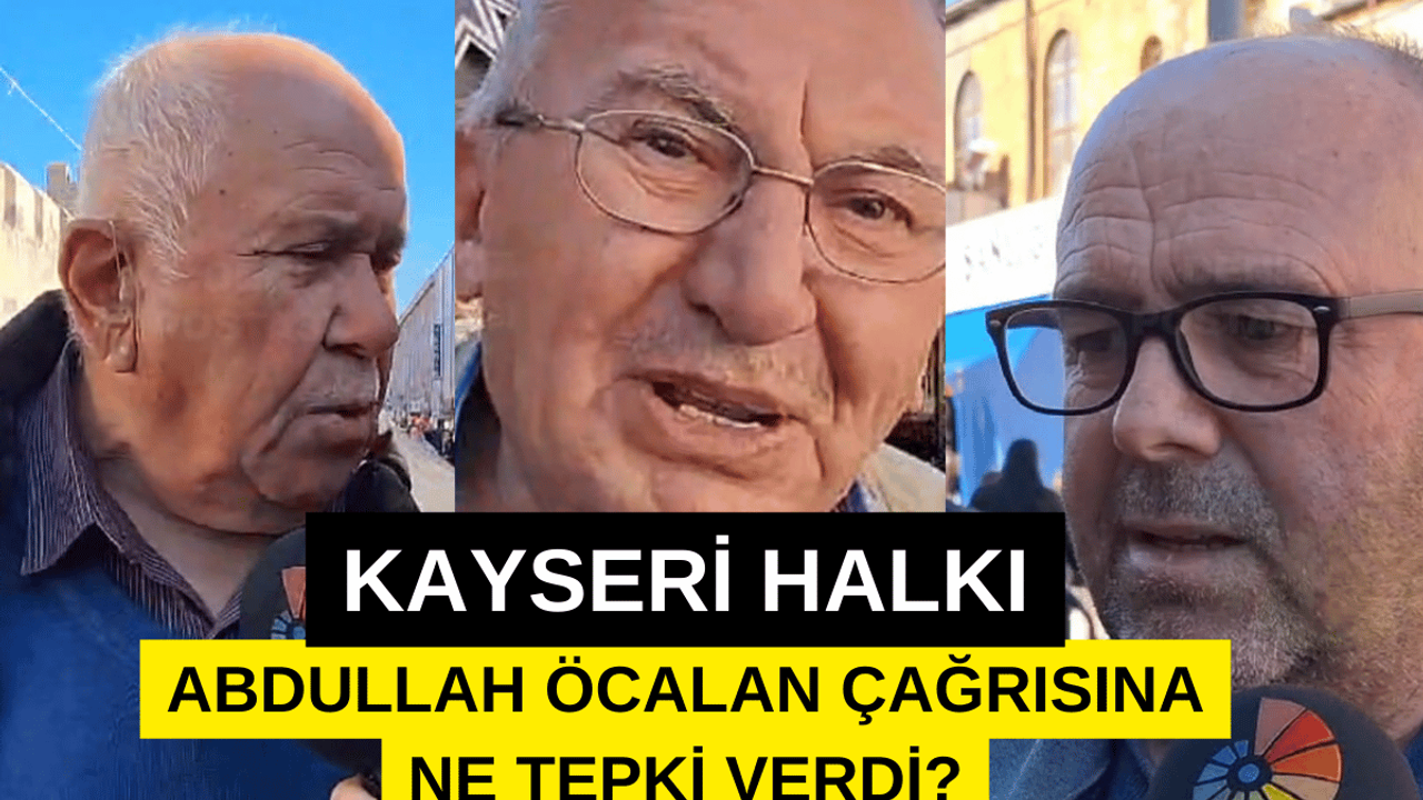 Terör elebaşı Abdullah Öcalan'ın serbest kalması hakkında Kayserililer bak neler söyledi?