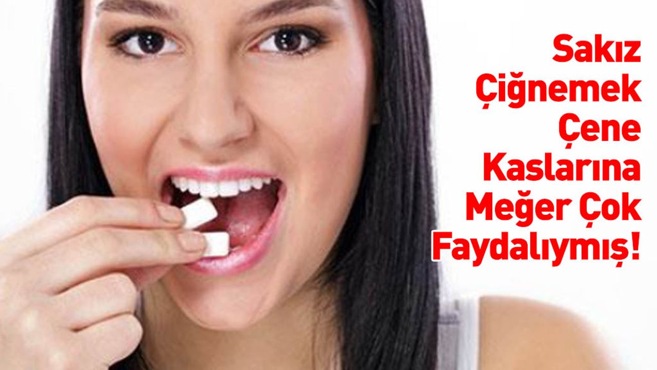 Sakız Çiğnemek Çene Kaslarına Meğer Çok Faydalıymış!