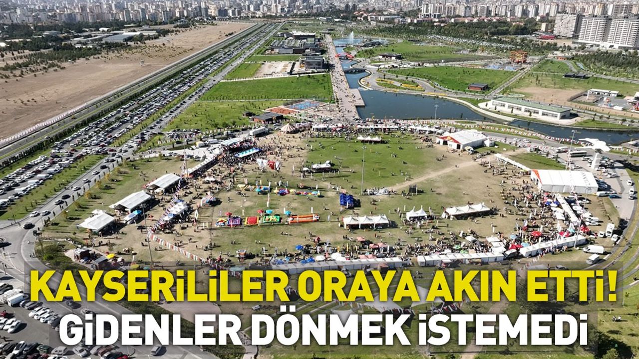 Kayserililer Oraya Akın Etti, Gidenler Dönmek İstemiyor!