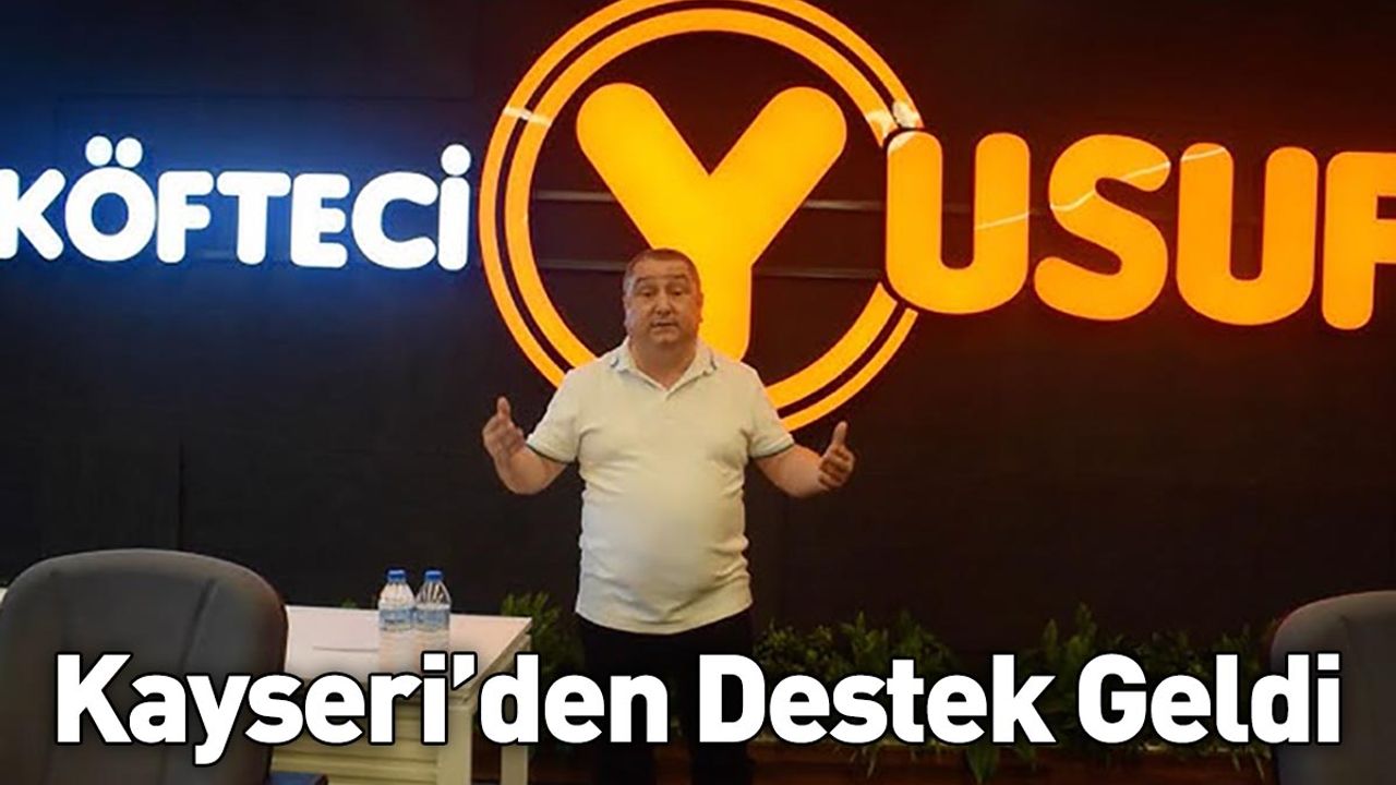 Kayserili iş insanından Köfteci Yusuf açıklaması