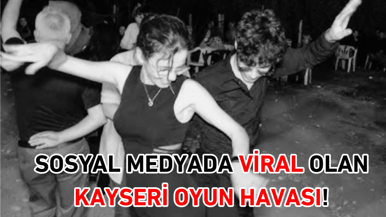 Sosyal medyada viral olan Kayseri oyun havası!