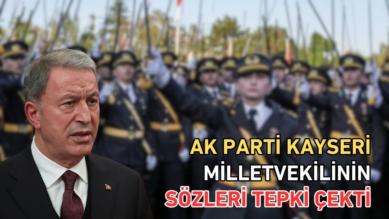 AK Parti Kayseri Milletvekilinin sözleri tepki çekti!
