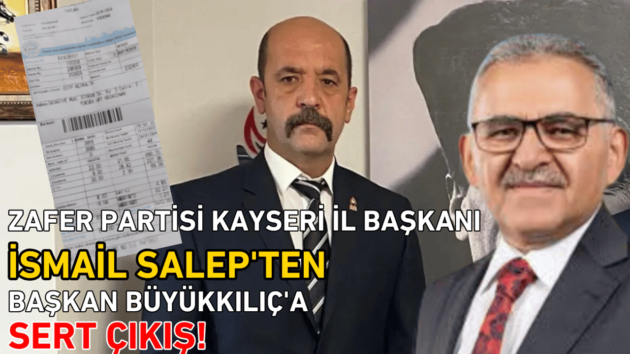 Zafer Partisi Kayseri Başkanı İsmail Salep'ten, Başkan Büyükkılıç'a sert çıkış!