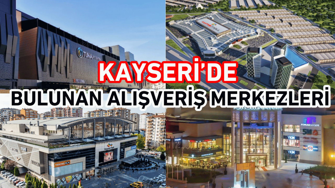 Kayseri'de bulunan alışveriş merkezleri