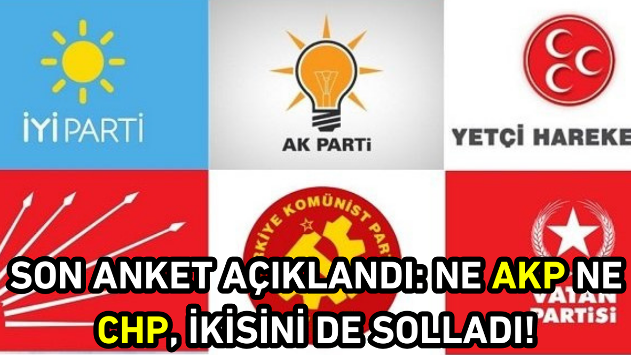 Son anket açıklandı: Ne AKP ne CHP, ikisini de solladı!