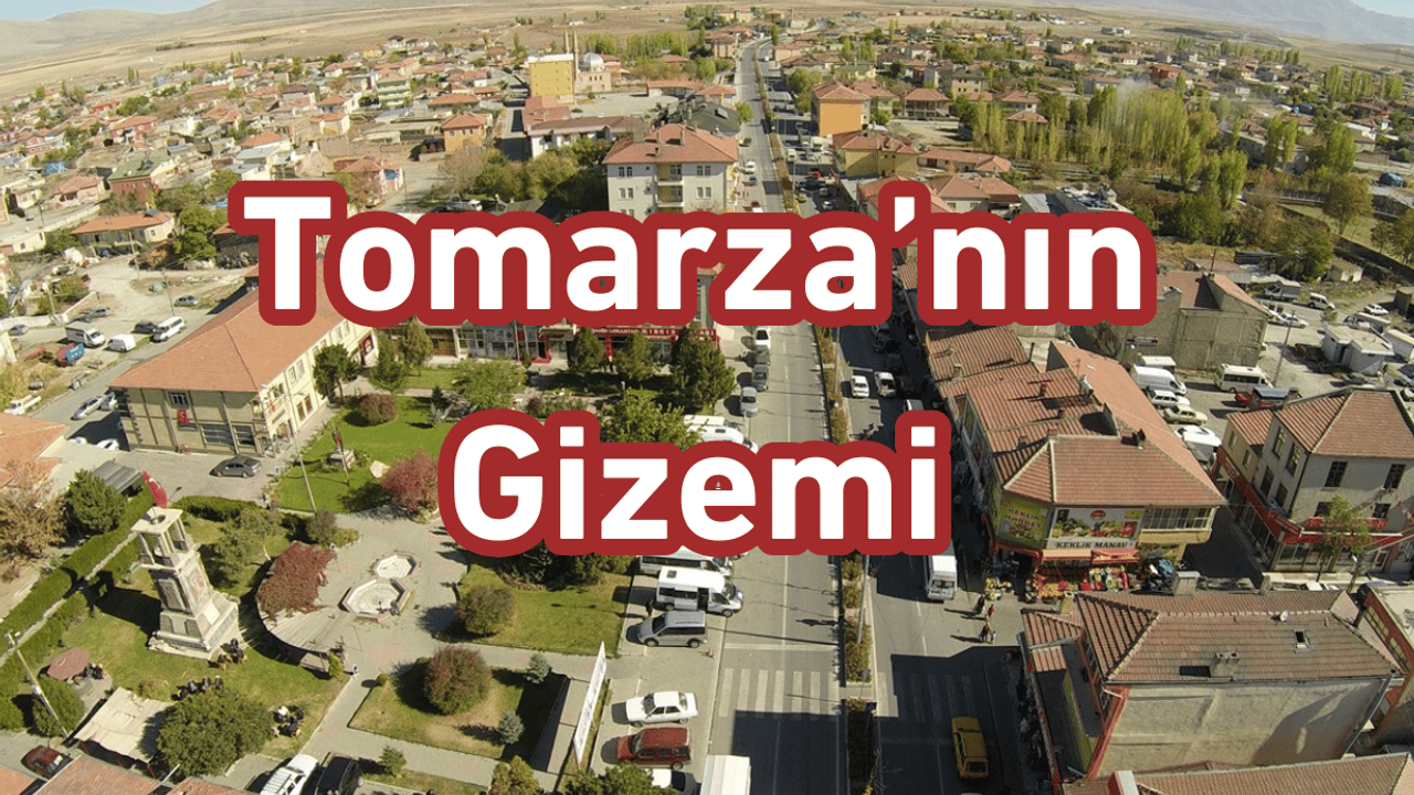 Kayseri’nin gizem dolu ilçesi Tomarza ne anlama geliyor!