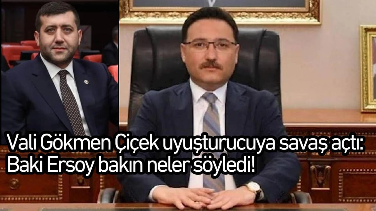 Vali Gökmen Çiçek uyuşturucuya savaş açtı: Baki Ersoy bakın neler söyledi!