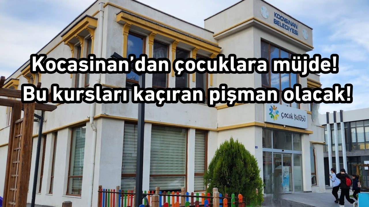 Kocasinan’dan çocuklara müjde! Bu kursları kaçıran pişman olacak!