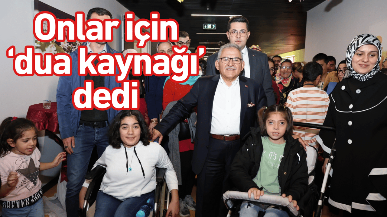 Kayseri Büyükşehir Belediyesinden Büyük Hareket! Onlar için ‘dua kaynağı’ dedi