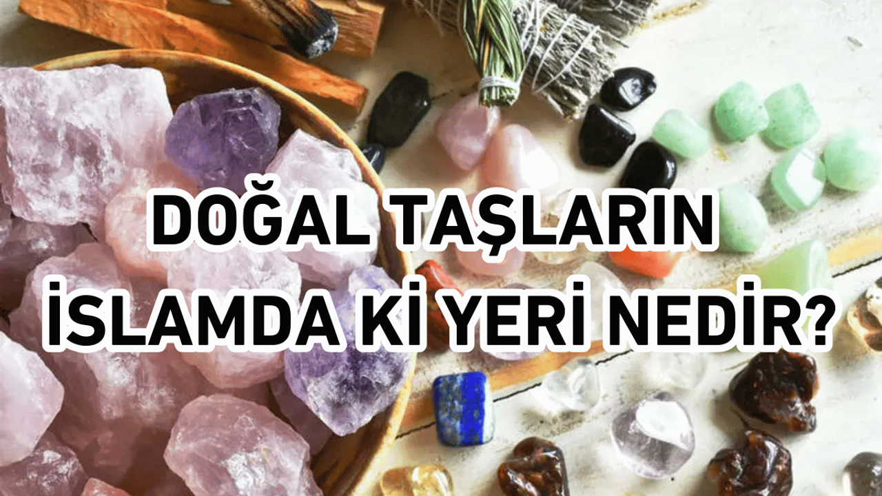 Doğal Taşların İslamda ki Yeri Nedir?