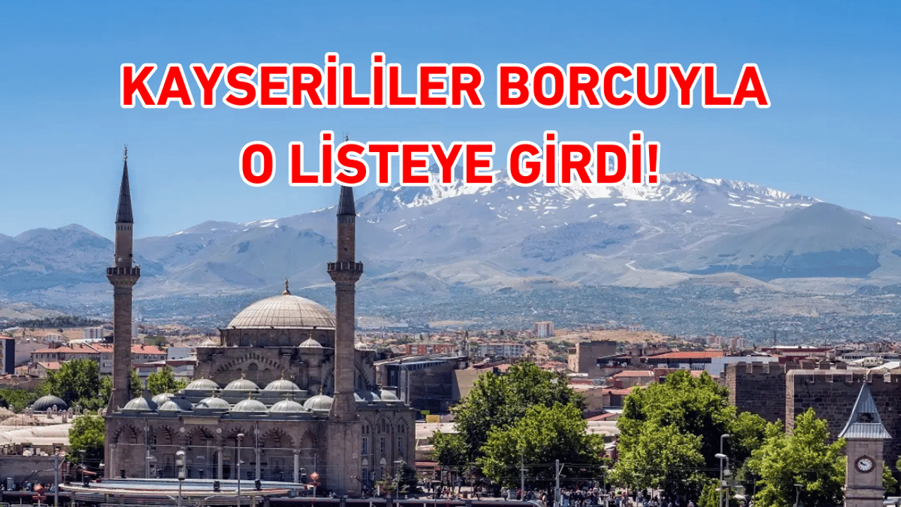Kayserililer borcuyla o listeye girdi!
