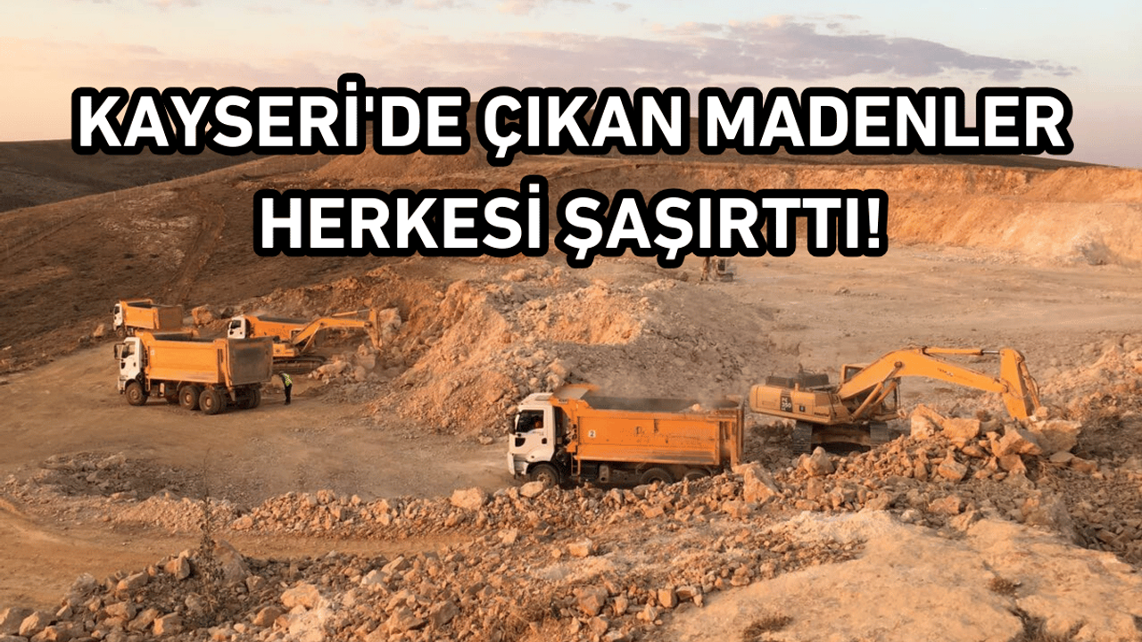 Kayseri'de Çıkan Madenler Herkesi Şaşırttı!
