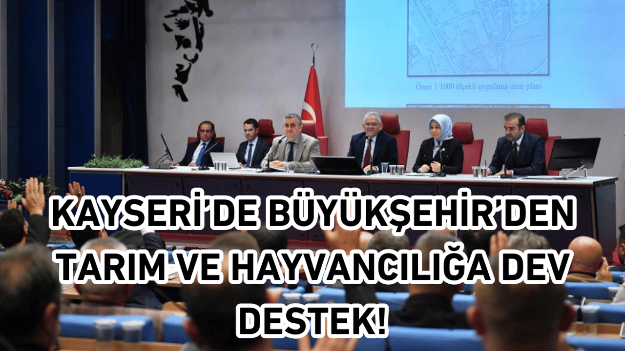 Kayseri’de Büyükşehir’den Tarım Ve Hayvancılığa Dev Destek!