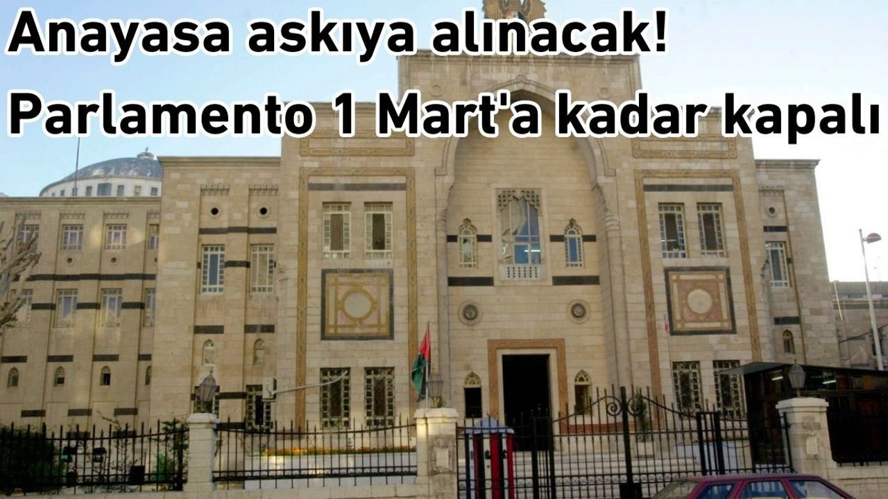 Anayasa askıya alınacak! Parlamento 1 Mart'a kadar kapalı