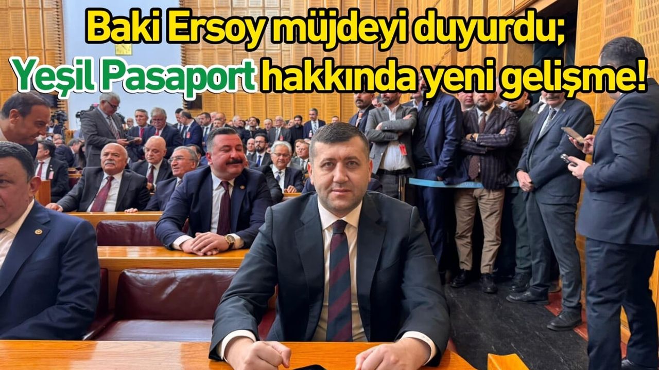 Baki Ersoy müjdeyi duyurdu; Yeşil Pasaport hakkında yeni gelişme!