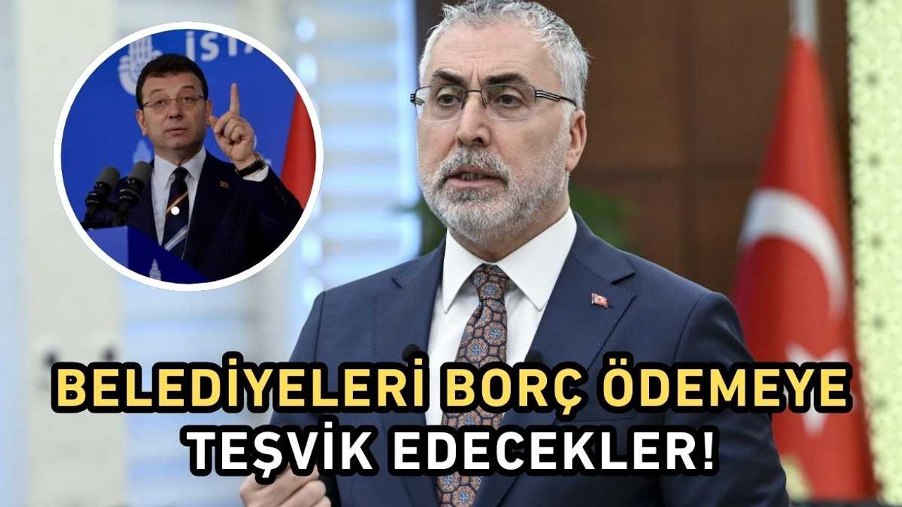 Belediyeleri borç ödemeye teşvik edecekler!