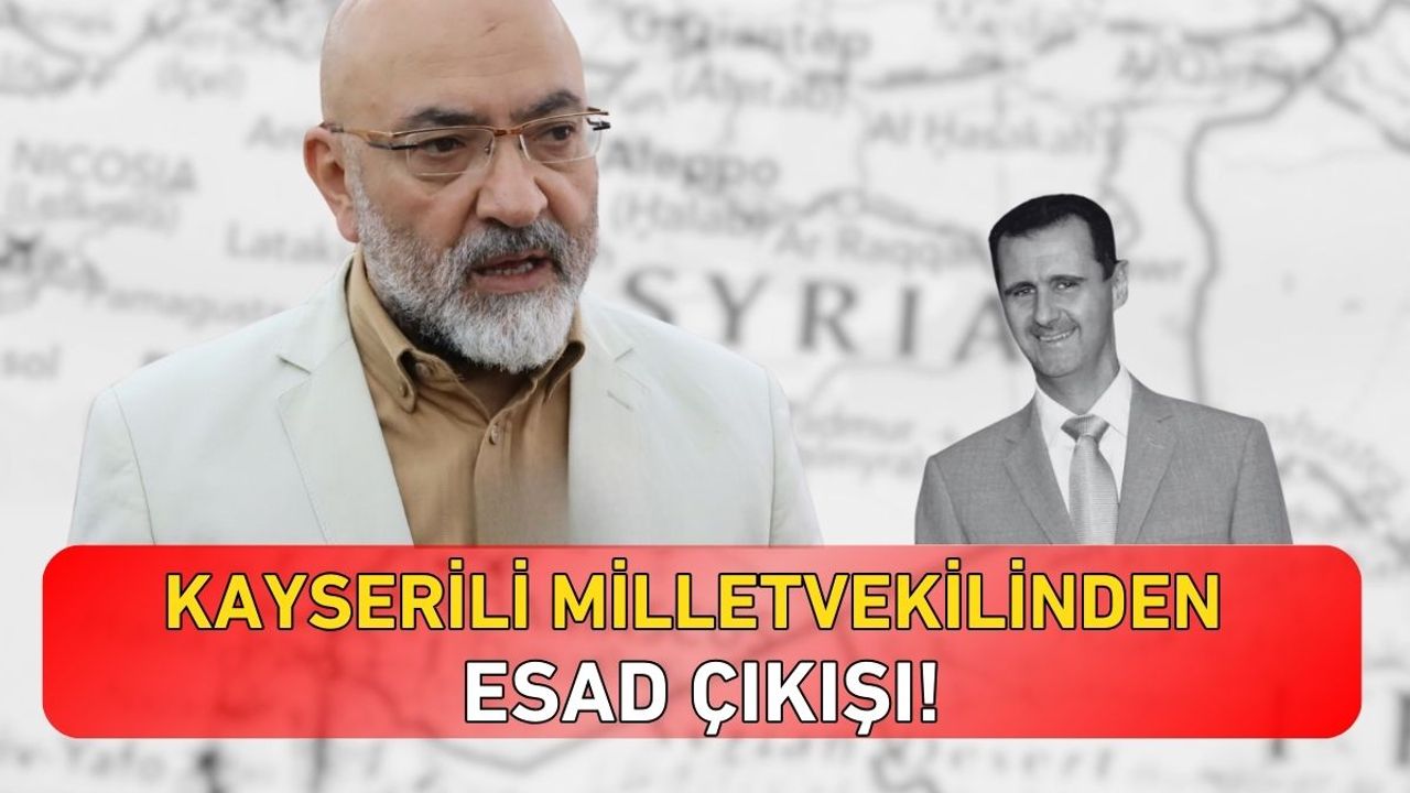 Kayserili milletvekilinden Esad çıkışı!