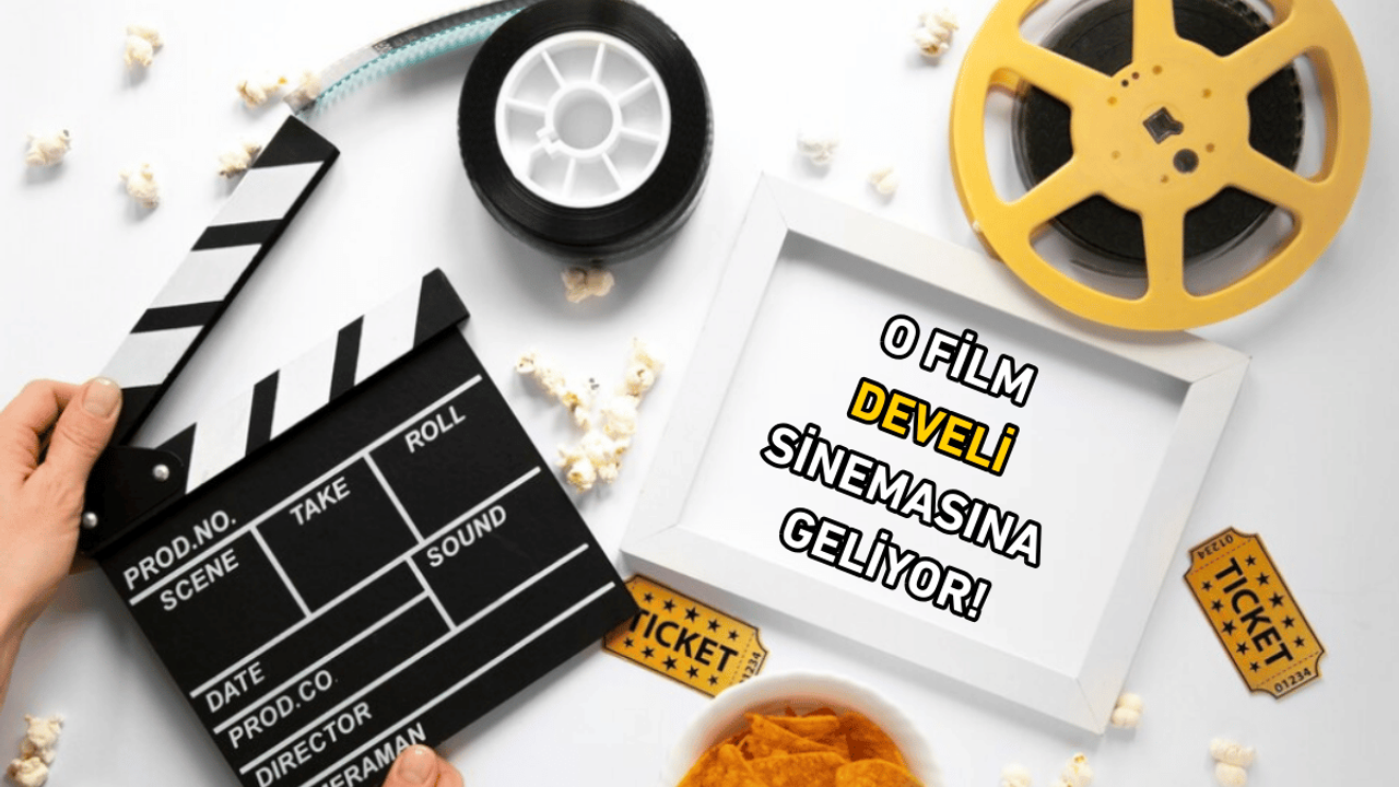 Develi sinemasına o film geliyor!