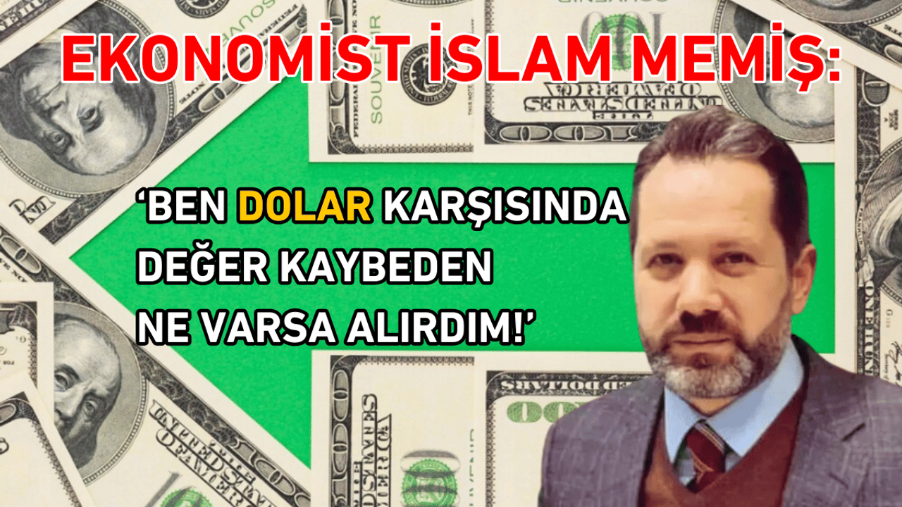 Ekonomist İslam Memiş Dolar hakkındaki fikirlerini paylaştı!