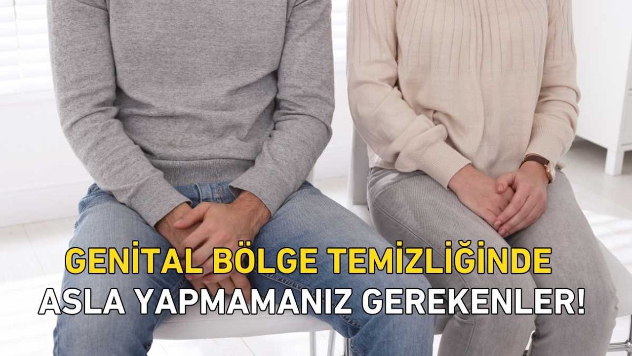Genital Bölge Temizliğinde Asla Yapmamanız Gerekenler!