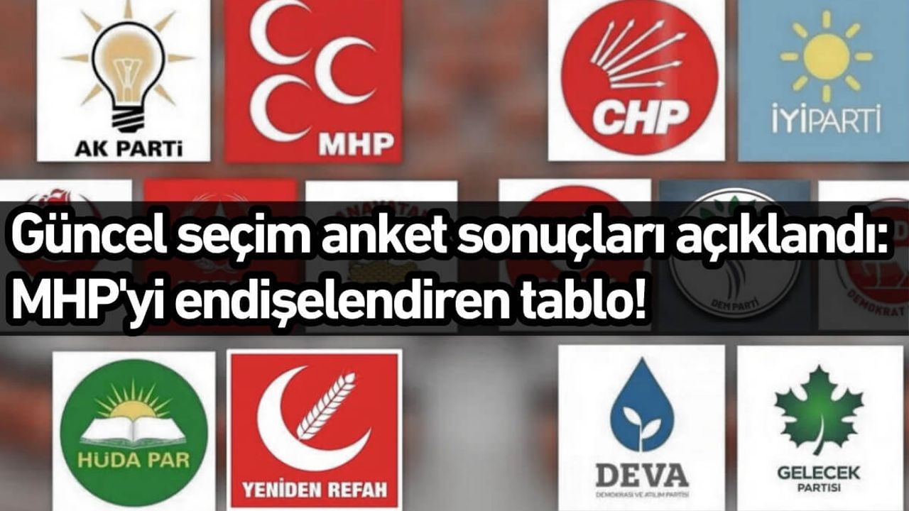Güncel seçim anket sonuçları açıklandı: MHP'yi endişelendiren tablo!