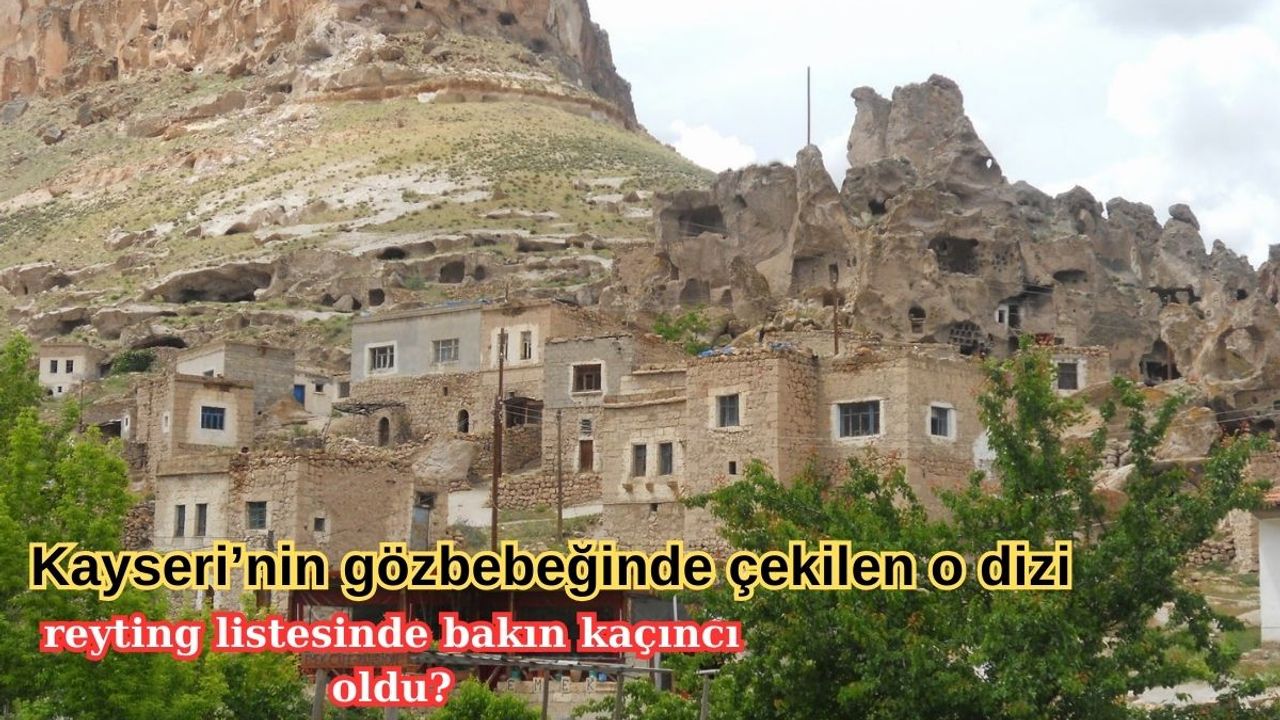 Kayseri’nin gözbebeğinde çekilen o dizi reyting listesinde bakın kaçıncı oldu?